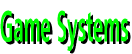Game Systems